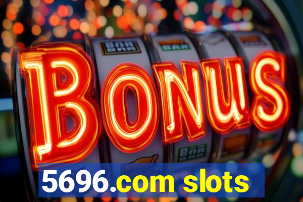 5696.com slots